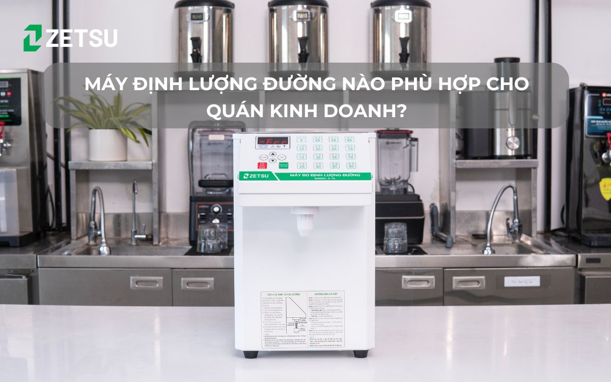 Máy định lượng đường nào phù hợp cho quán kinh doanh?