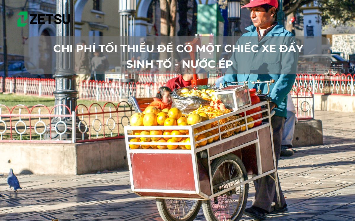 Chi phí tối thiểu để có một chiếc xe đẩy sinh tố - nước ép