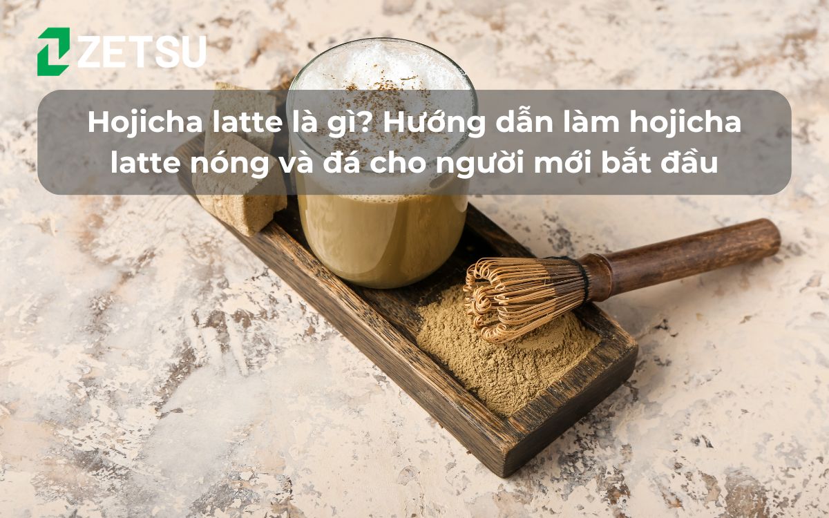 Hojicha latte là gì? Hướng dẫn làm hojicha latte nóng và đá cho người mới bắt đầu