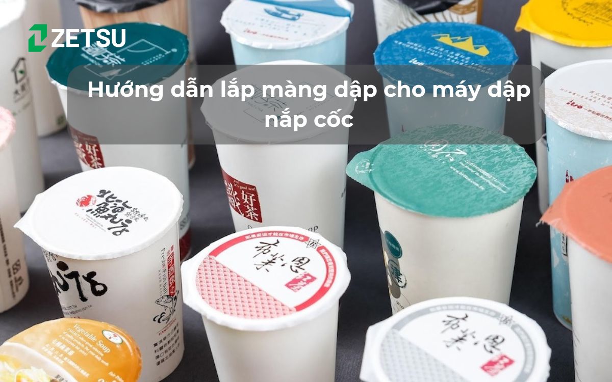 Hướng dẫn lắp màng dập cho máy dập nắp cốc tự động