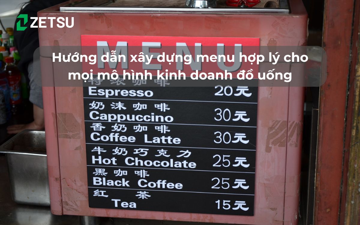 Hướng dẫn xây dựng menu hợp lý cho mọi mô hình kinh doanh đồ uống