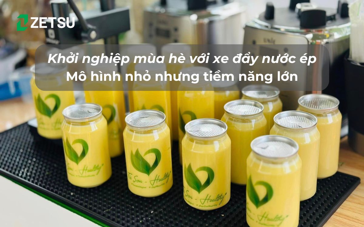Khởi nghiệp mùa hè với xe đẩy nước ép – Mô hình nhỏ nhưng tiềm năng lớn