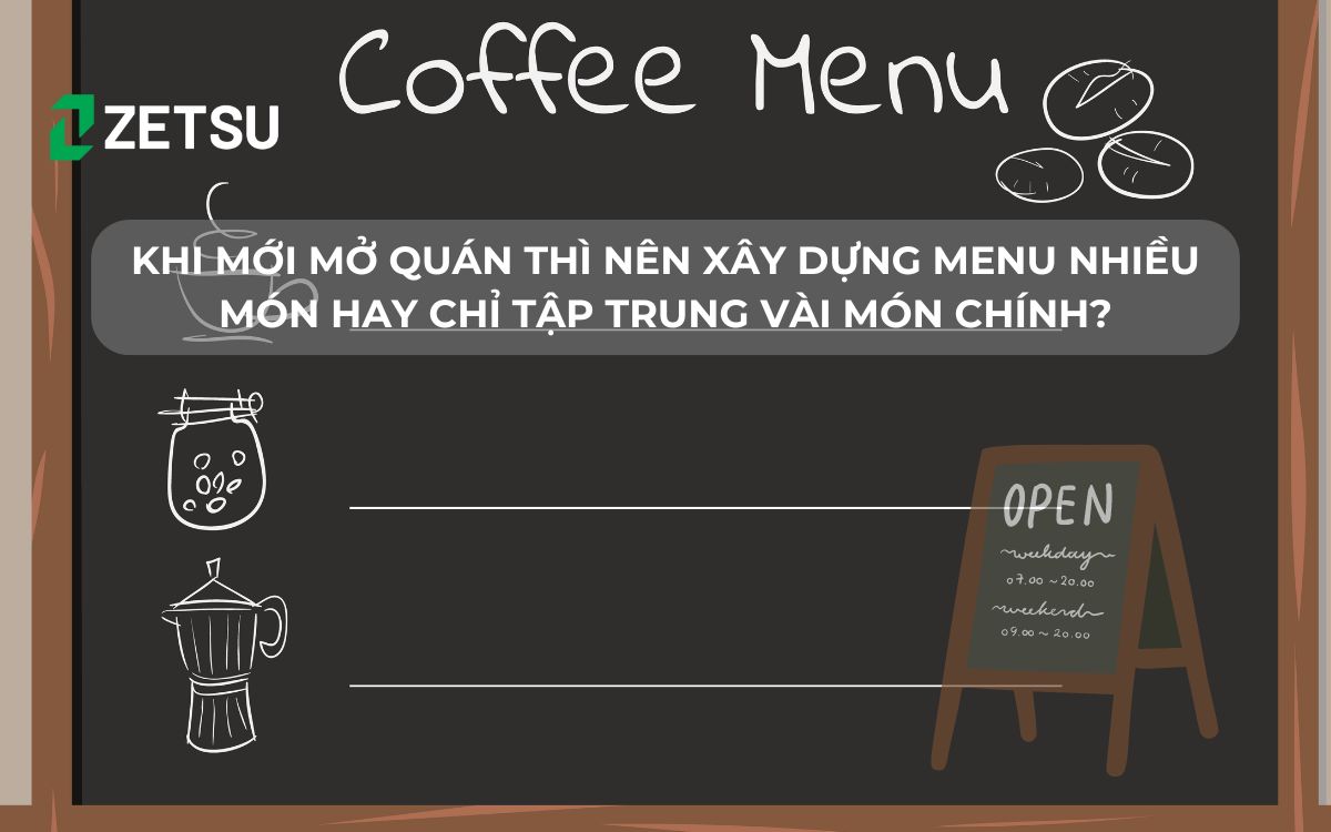 Khi mới mở quán thì nên xây dựng menu nhiều món hay chỉ tập trung vài món chính?