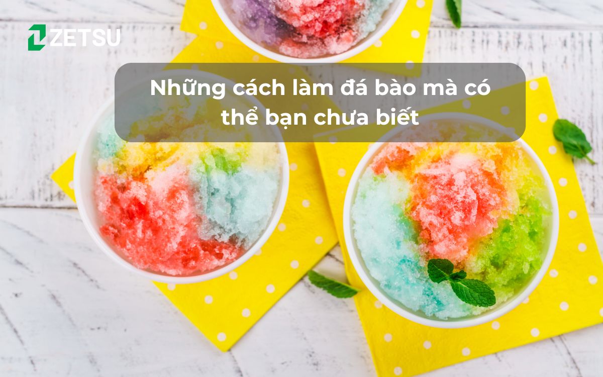 Những cách làm đá bào mà có thể bạn chưa biết