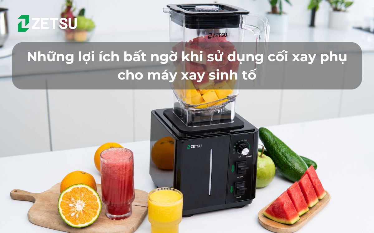 Những lợi ích bất ngờ khi sử dụng cối xay phụ cho máy xay sinh tố