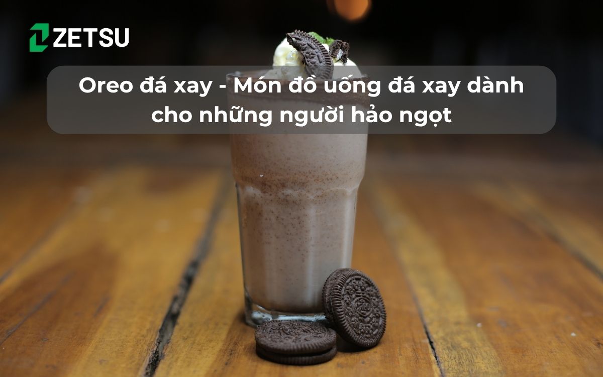 Oreo đá xay - Món đồ uống đá xay dành cho dân hảo ngọt