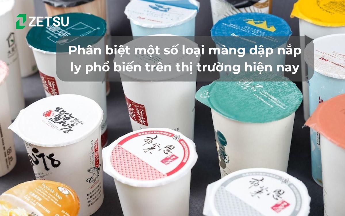 Phân biệt một số loại màng dập nắp ly phổ biến trên thị trường hiện nay