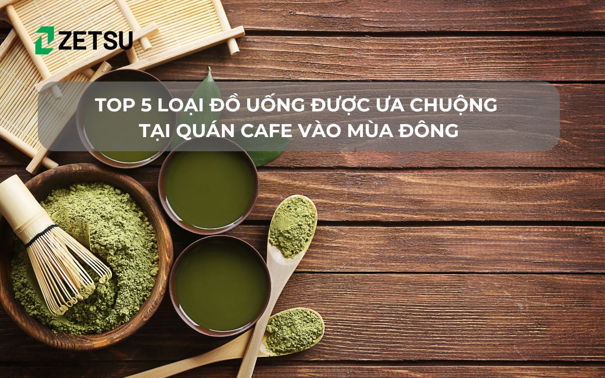 Top 5 loại đồ uống được ưa chuộng tại quán cafe vào mùa đông
