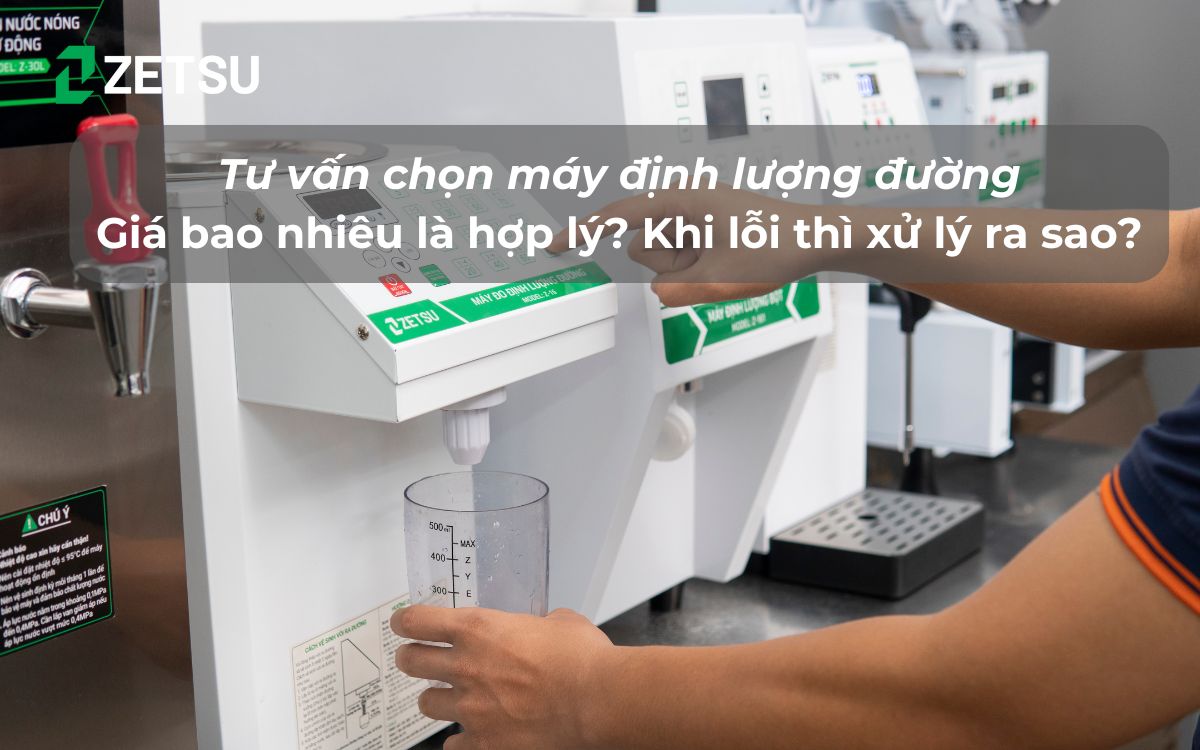 Tư vấn chọn máy định lượng đường: Giá bao nhiêu là hợp lý? Khi lỗi thì xử lý ra sao?
