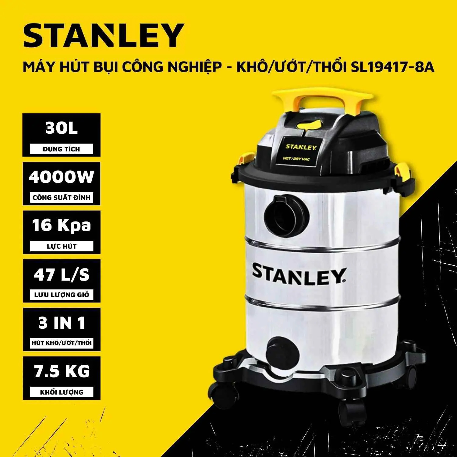 Máy hút bụi 3 chức năng Khô/Ướt/Thổi STANLEY SL19417-6A, SL19417P-6A và SL19417-8A