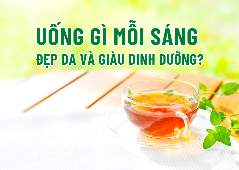 Uống loại nước này vào buổi sáng vừa đẹp da vừa giàu dinh dưỡng