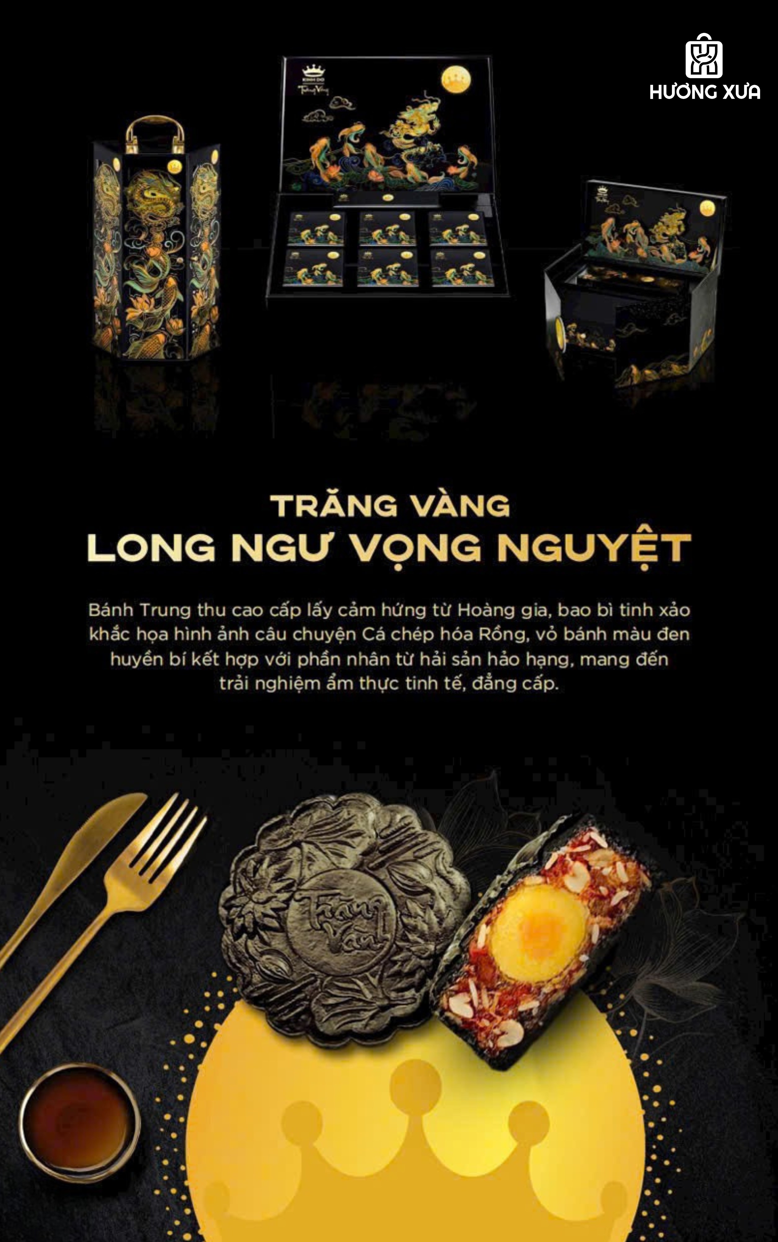 Các bộ sưu tập cao cấp như Trăng Vàng Long Ngư Vọng Nguyệt, Hoàng Kim, Nguyệt Ánh... tất cả đều thể hiện đẳng cấp thương hiệu Kinh Đô