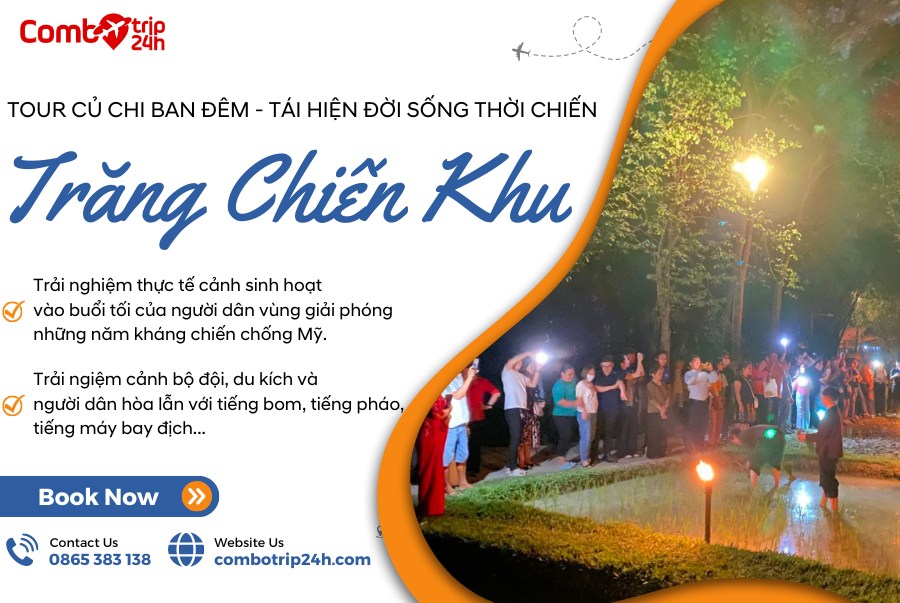 TOUR CỦ CHI ĐÊM “TRĂNG CHIẾN KHU “ – TÁI HIỆN CUỘC SỐNG THỜI CHIẾN