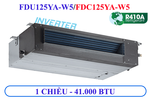 FDU125YA-W5/FDC125YA-W5 - Âm trần nối ống gió 1 chiều Inverter - 41.000Btu