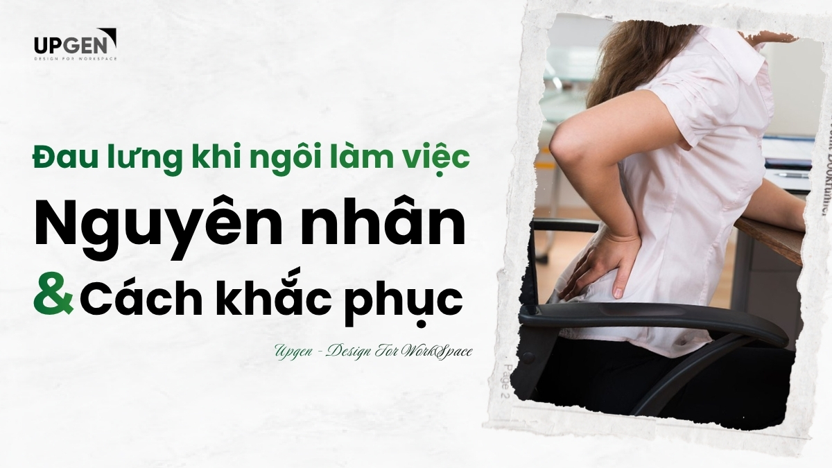 Đau Lưng Khi Ngồi Làm Việc: Nguyên Nhân Và Cách Khắc Phục Hiệu Quả