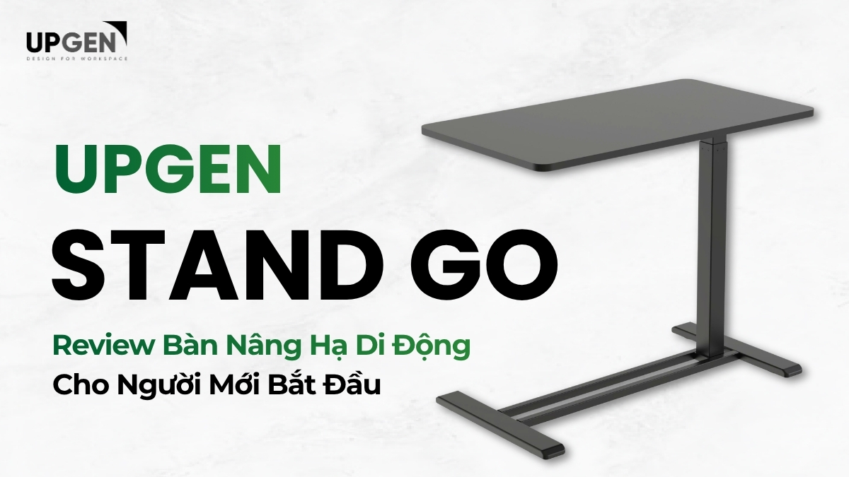 Review Upgen Stand Go - Bàn Nâng Hạ Di Động Cho Người Mới Bắt Đầu