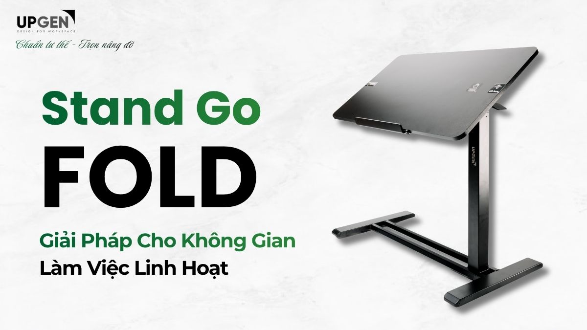 Upgen Stang Go Fold - Giải Pháp Cho Không Gian Làm Việc Linh Hoạt