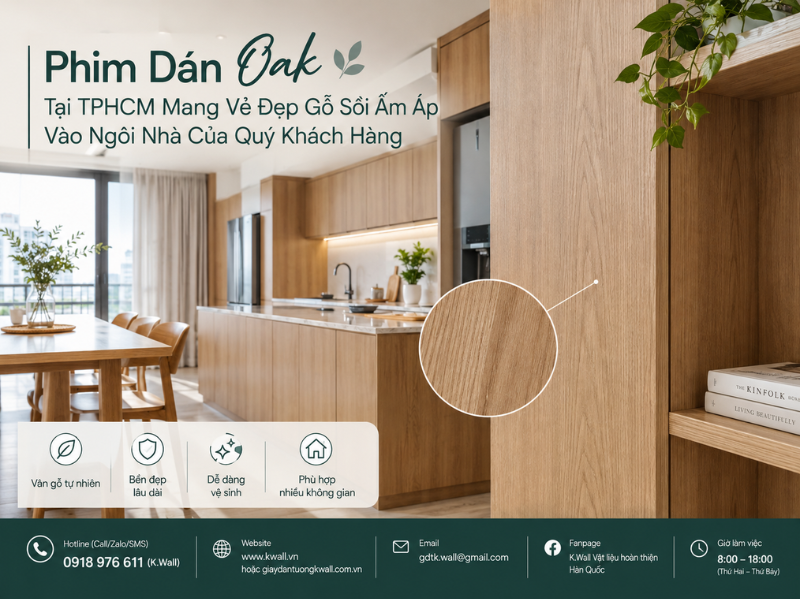 Phim Dán Oak Tại TPHCM Mang Vẻ Đẹp Gỗ Sồi Ấm Áp Vào Ngôi Nhà Của Quý Khách Hàng