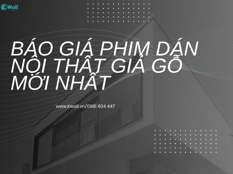 Báo giá phim dán nội thất giả gỗ mới nhất