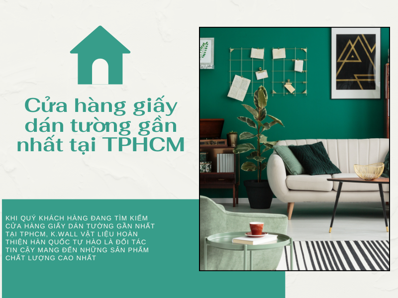 Cửa hàng giấy dán tường gần nhất tại TPHCM
