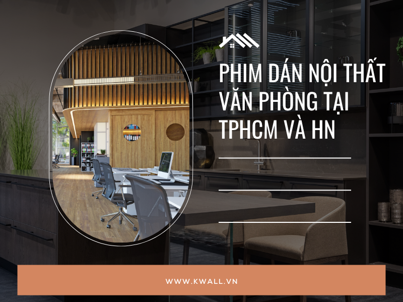 phim dán nội thất văn phòng tại TPHCM và HN