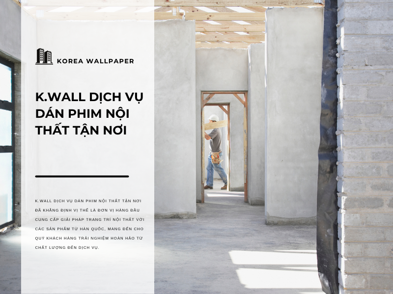 K.Wall dịch vụ dán phim nội thất tận nơi