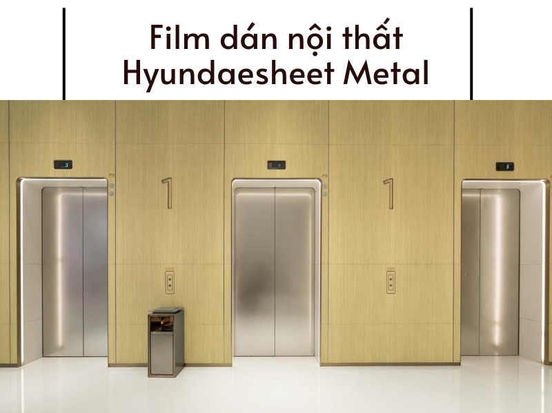 Phim Dán Nội Thất Metal từ Hyundai Sheet – Tinh Tế Từng Đường Nét