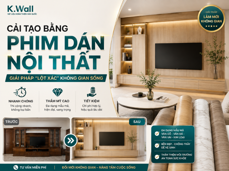 Cải Tạo Bằng Phim Dán Nội Thất: Giải Pháp Lột Xác Không Gian Sống Nhanh, Đẹp, Tiết Kiệm