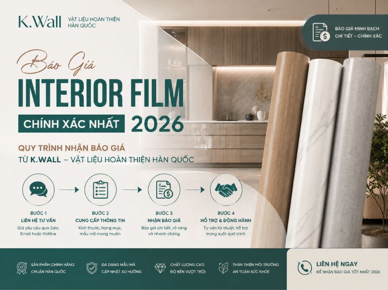 Báo Giá Interior Film Chính Xác Nhất 2026 Quy Trình Nhận Báo Giá Từ K.Wall – Vật Liệu Hoàn Thiện Hàn Quốc