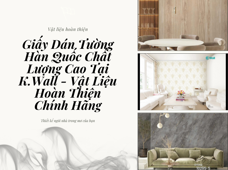 Giấy dán tường Hàn Quốc chất lượng tại K.wall