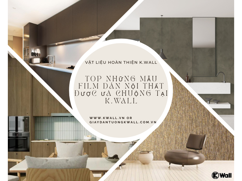 Top những mẫu film dán nội thất được ưa chuộng tại K.wall