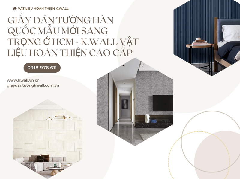 Giấy dán tường Hàn Quốc mẫu mới sang trọng ở HCM