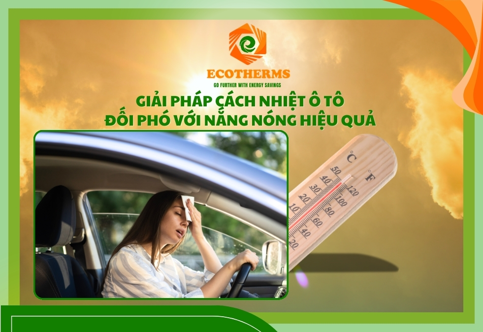 Giải Pháp Cách Nhiệt Ô Tô Đối Phó Với Nắng Nóng Hiệu Quả