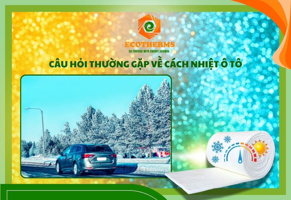 Câu Hỏi Thường Gặp Về Cách Nhiệt Ô Tô