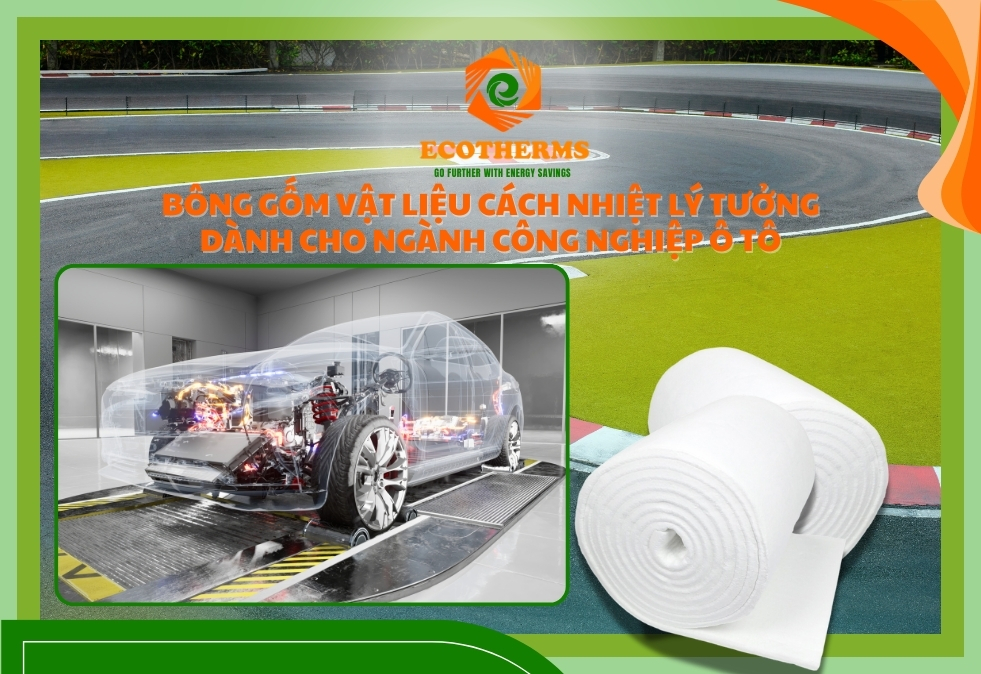Bông gốm Vật liệu cách nhiệt lý tưởng dành cho Ngành Công Nghiệp Ô tô