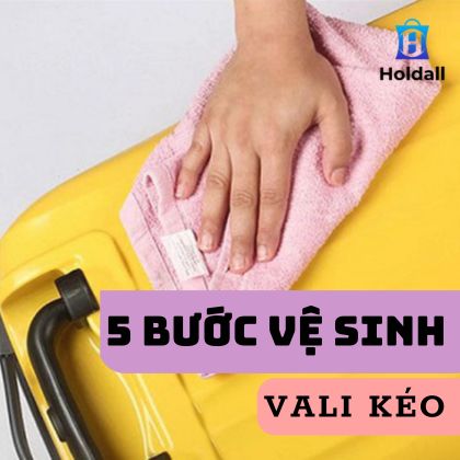 5 bước vệ sinh vali kéo nhựa nhanh chóng và hiệu quả