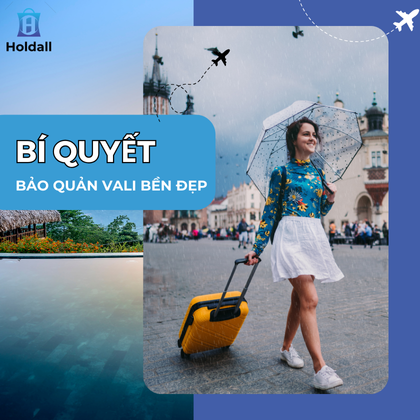 Bí quyết bảo quản vali bền đẹp theo thời gian