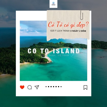 Biển Cô Tô có gì đẹp? Gợi ý lịch trình 3 ngày 2 đêm