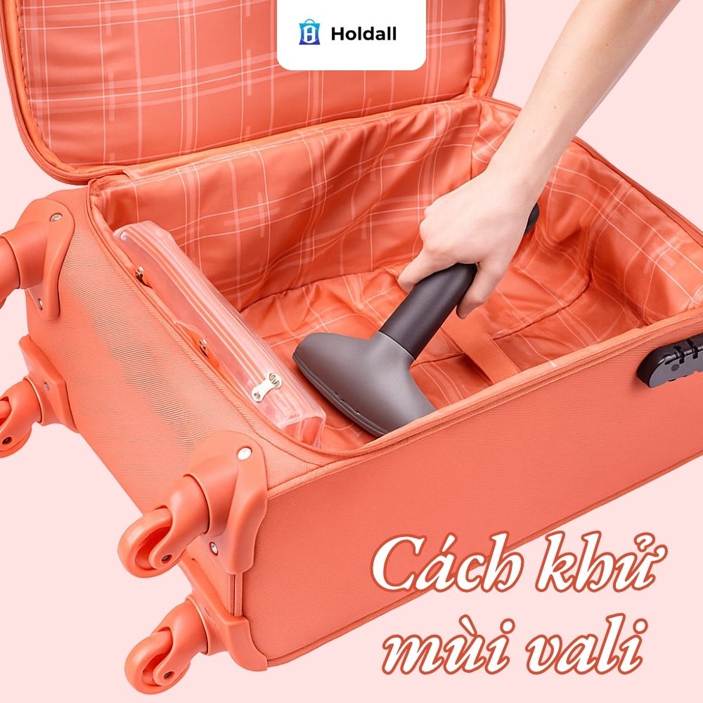 Cách khử mùi vali hiệu quả cho từng từng tình trạng, từng chất liệu