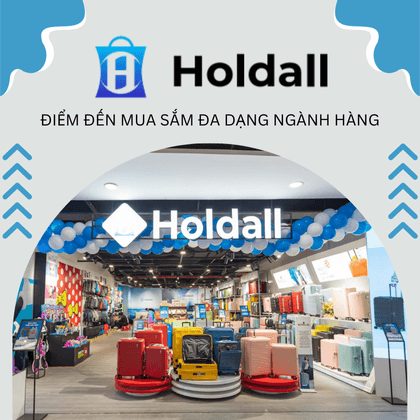 Cửa hàng Holdall - Không gian hiện đại, tiện ích dẫn đầu