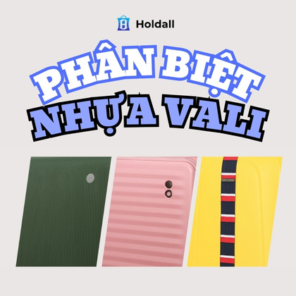 Làm sao để phân biệt các dòng nhựa vali? Đâu là lựa chọn tốt nhất