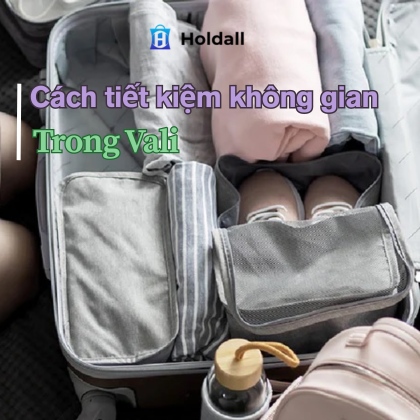 Làm thế nào để tiết kiệm không gian trong vali? Các mẹo mới nhất