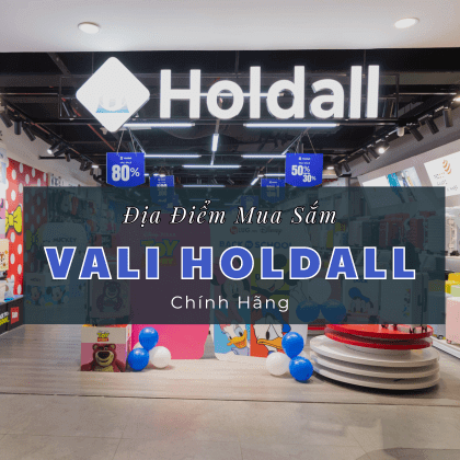 Nên mua vali Holdall chính hãng ở đâu?
