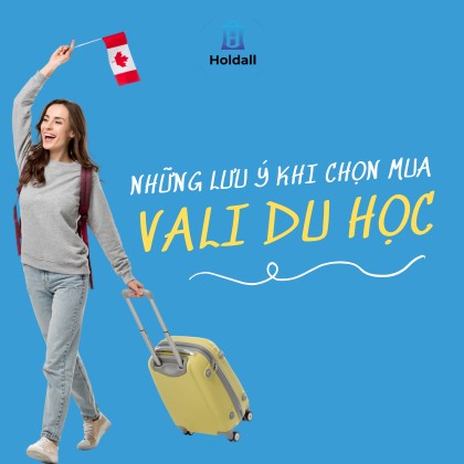 Chọn vali du học và những lưu ý khi mua