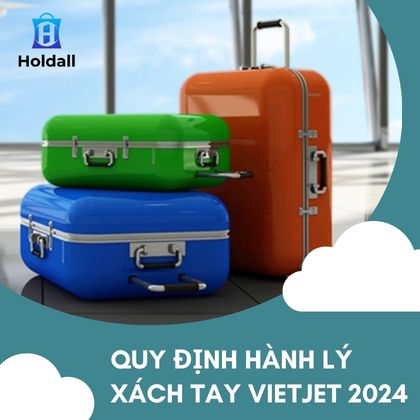 Quy định hành lý xách tay Vietjet 2024