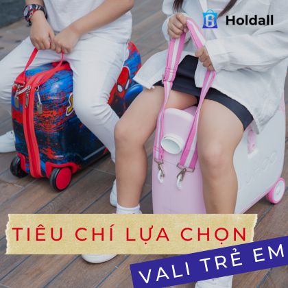 Tiêu chí chọn vali trẻ em phù hợp và hiệu quả