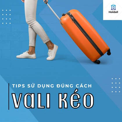 Tips sử dụng vali kéo đúng cách để kéo dài tuổi thọ