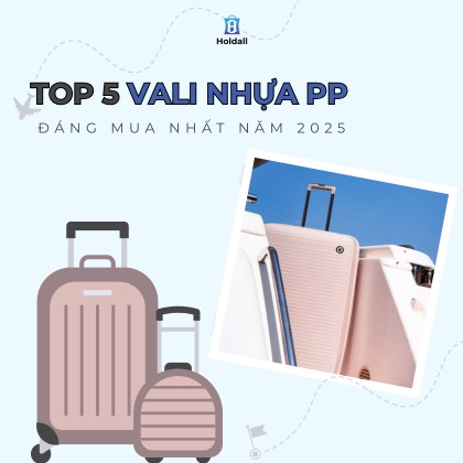 Top 5 mẫu vali nhựa PP đáng mua nhất năm 2025