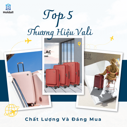 Top 5 thương hiệu vali chất lượng và đáng mua nhất hiện nay