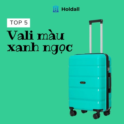 TOP vali màu xanh ngọc thời trang, bền bỉ